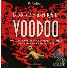 VOODOO BÜYÜLERİ KİTABI BÜYÜLER, LANETLER, NAZARLAR, TILSIMLAR, İSKAMBİL FALI VE HALK SIHRI - DOKTOR SNAKE