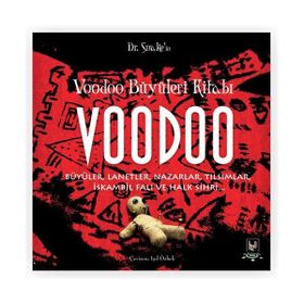 VOODOO BÜYÜLERİ KİTABI BÜYÜLER, LANETLER, NAZARLAR, TILSIMLAR, İSKAMBİL FALI VE HALK SIHRI - DOKTOR SNAKE