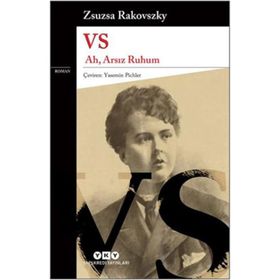 VS - Ah, Arsız Ruhum - Zsuzsa Rakovszky