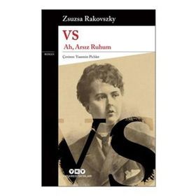 VS - Ah, Arsız Ruhum - Zsuzsa Rakovszky