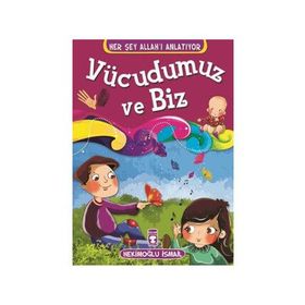 VÜCUDUMUZ VE BIZ - HEKİMOĞLU İSMAİL