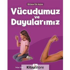 Vücudumuz ve Duyularımız-Bilime İlk Adım - Peter Riley
