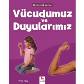 Vücudumuz ve Duyularımız-Bilime İlk Adım - Peter Riley