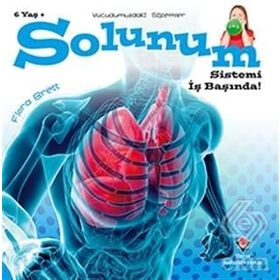 Vücudumuzdaki Sistemler - Solunum Sistemi İş Başında - Kolektif