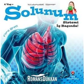 Vücudumuzdaki Sistemler - Solunum Sistemi İş Başında - Kolektif