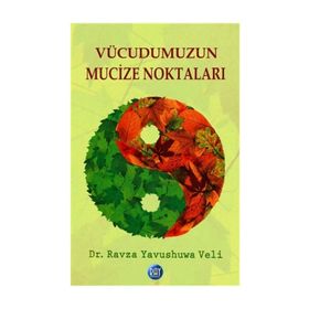 VÜCUDUMUZUN MUCIZE NOKTALARI - RAVZA YAVUSHUWA VELI