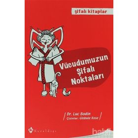 VÜCUDUMUZUN ŞIFALI NOKTALARI ŞIFALI KITAPLAR 4 - LUC BODIN
