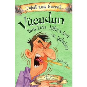 Vücudun Sıra Dışı Hikayeleri ve Şakaları / Tuhaf Ama Gerçek - John Townsend