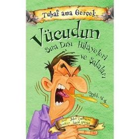 Vücudun Sıra Dışı Hikayeleri ve Şakaları / Tuhaf Ama Gerçek - John Townsend
