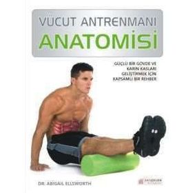 Vücut Antrenmanı Anatomisi - Abigail Ellsworth