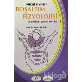 Vücut Sıvıları Boşaltım Fizyolojisi ve Çoktan Seçmeli Sorular - Ahmet Ergün