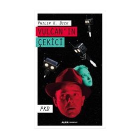 Vulcan’ın Çekici - Philip K. Dick