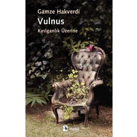 Vulnus - Kırılganlık Üzerine / Gamze Hakverdi / Metis Yayıncılık