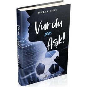 Vurdu ve Aşk 1 Beyza Kırıkcı Ephesus Yayınları