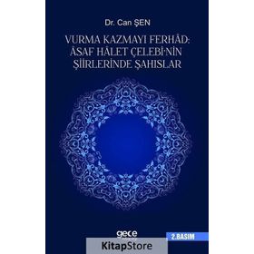 Vurma Kazmayı Ferhad Asaf Halet Çelebi’nin Şiirlerinde Şahıslar - Can Şen