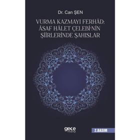 Vurma Kazmayı Ferhad Asaf Halet Çelebi’nin Şiirlerinde Şahıslar - Can Şen