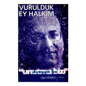 VURULDUK EY HALKIM UNUTMADIK SENI - DENIZ SOM;IŞIK KANSU;NURI KURTCEBE