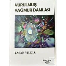 Vurulmuş Yağmur Damlaları - Yaşar Yıldız