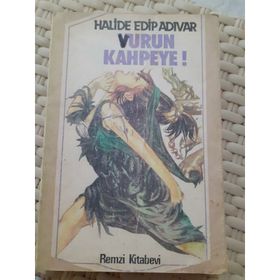 Vurun Kahpeye - Halide Edip Adıvar