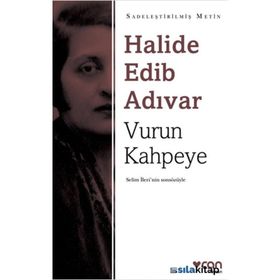 Vurun Kahpeye Sadeleştirilmiş Metin - Halide Edip Adıvar