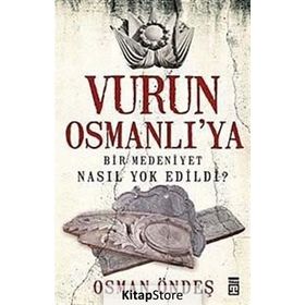 VURUN OSMANLI'YA BIR MEDENIYET NASIL YOK EDILDI? - OSMAN ÖNDEŞ