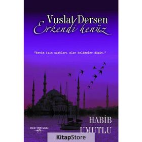 Vuslat Dersen Erkendi Henüz - Habib Umutlu