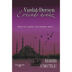 Vuslat Dersen Erkendi Henüz - Habib Umutlu