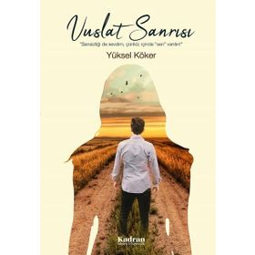 Vuslat Sanrısı - Yüksel Köker