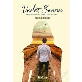 Vuslat Sanrısı - Yüksel Köker