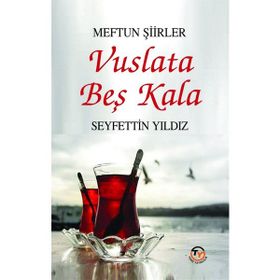 Vuslata Beş Kala Seyfettin Yıldız