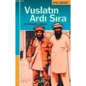VUSLATIN ARDI SIRA BIR ŞEHADET´İN HIKAYESI - AYŞE ŞİMŞEK