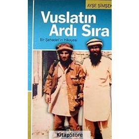VUSLATIN ARDI SIRA BIR ŞEHADET´İN HIKAYESI - AYŞE ŞİMŞEK