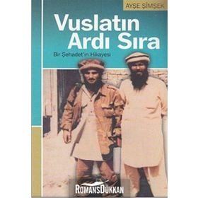VUSLATIN ARDI SIRA BIR ŞEHADET´İN HIKAYESI - AYŞE ŞİMŞEK