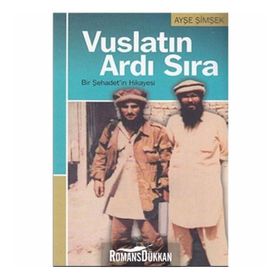 VUSLATIN ARDI SIRA BIR ŞEHADET´İN HIKAYESI - AYŞE ŞİMŞEK
