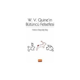 W. V. Quine'ın Bütüncü Felsefesi - Hatice Başdağ Baş