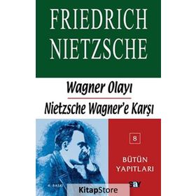 WAGNER OLAYI NIETZSCHE WAGNER'E KARŞI - FRIEDRICH WILHELM NIETZSCHE (ISBN:9789754683950)