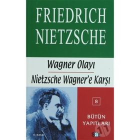 WAGNER OLAYI NIETZSCHE WAGNER'E KARŞI - FRIEDRICH WILHELM NIETZSCHE (ISBN:9789754683950)