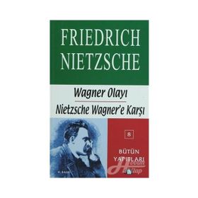 WAGNER OLAYI NIETZSCHE WAGNER'E KARŞI - FRIEDRICH WILHELM NIETZSCHE (ISBN:9789754683950)