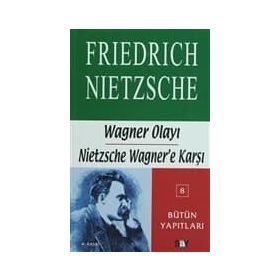 WAGNER OLAYI NIETZSCHE WAGNER'E KARŞI - FRIEDRICH WILHELM NIETZSCHE (ISBN:9789754683950)