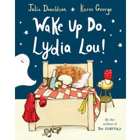 Wake Up Do, Lydia Lou! - Julia Donaldson