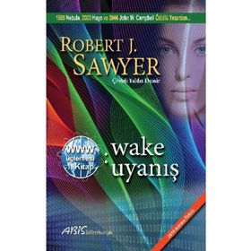 Wake Uyanış - Robert J. Sawyer
