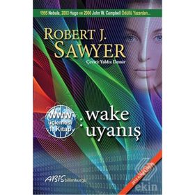 Wake Uyanış - Robert J. Sawyer