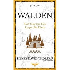 Walden - Basit Yaşamaya Dair Çarpıcı Bir Klasik - Sola Unitas