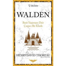 Walden - Basit Yaşamaya Dair Çarpıcı Bir Klasik - Sola Unitas