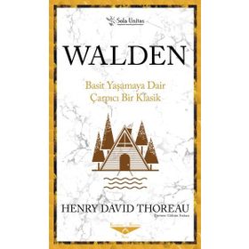 Walden - Basit Yaşamaya Dair Çarpıcı Bir Klasik - Sola Unitas