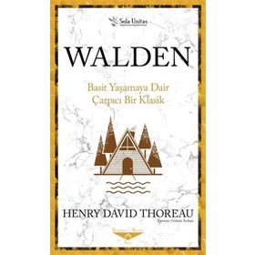 Walden - Basit Yaşamaya Dair Çarpıcı Bir Klasik - Sola Unitas