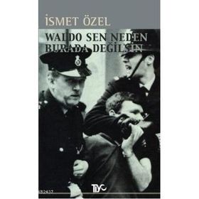 Waldo Sen Neden Burada Değilsin - İsmet Özel