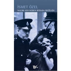 Waldo Sen Neden Burada Değilsin - İsmet Özel
