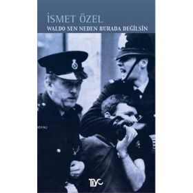 Waldo Sen Neden Burada Değilsin - İsmet Özel