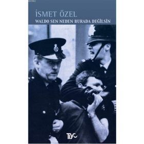 Waldo Sen Neden Burada Değilsin - İsmet Özel